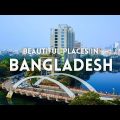 Top 15 Most Beautiful Places in Bangladesh – Travel Guide Video