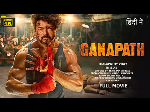 GANPATH 'Thalapathy Vijay New Movie Hindi Dubbed 2023 | New Released Hindi Dubbed Action Movie 2023