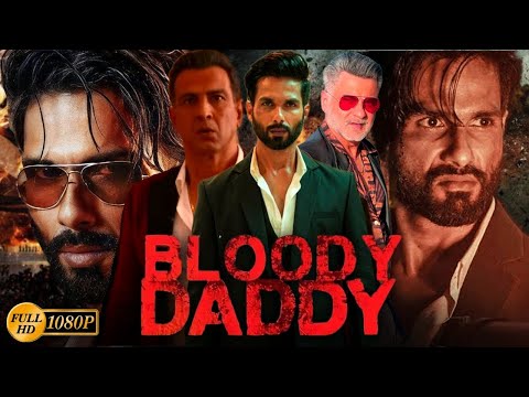 Bloody Daddy Full Movie 1080p HD | Shahid Kapoor | Sanjay Kapoor | Diana Penty | Ronit | Hindi Movie