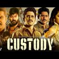 Naga Chaitanya's "CUSTODY" Hindi Dubbed Movie | Krithi Shetty, Raashii Khanna | South Dubbed Movie