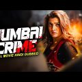 Varalaxmi Sarathkumar's MUMBAI CRIME (4K) – Hindi Dubbed Full Movie | South Movies Dubbed In Hindi