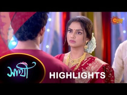 Saathi – Highlights |  16 OCT 2023  | Full Ep FREE on SUN NXT | Sun Bangla Serial