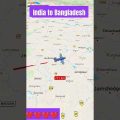 travel India 🇮🇳 to Bangladesh #youtube #map #reels #viral #youtubeshorts #travel ✈️✈️✈️✈️✈️✈️✈️✈️