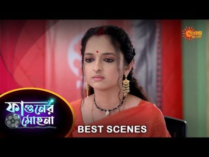 Phaguner Mohona – Best Scene | 18 Oct 2023 | Full Ep FREE on SUN NXT | Sun Bangla