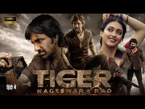 Tiger Nageswara Rao | Ravi Teja | Anupam Kher | Nupur Sanon | Action Blockbuster Full Movie