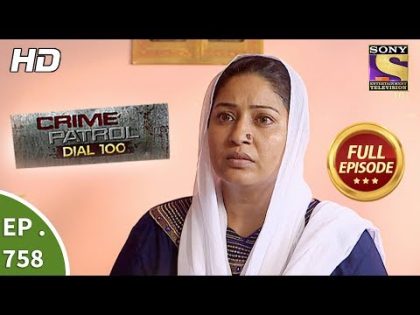 Crime Patrol Dial 100 – Ep 758 – Full Episode – 18th  April, 2018