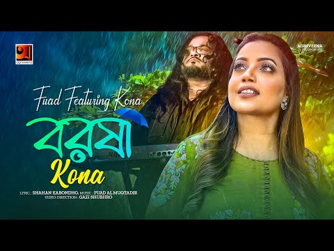 Borosha | বরষা | Fuad ft Kona | Bangla Song 2022 | Official Bangla Music Video 2022