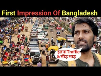 FIRST IMPRESSION OF BANGLADESH Dhaka | India to Dhaaka Bangladesh |