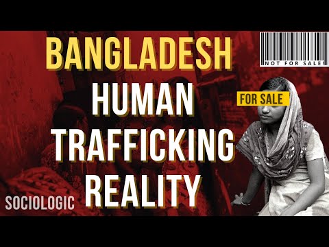 Bangladesh  Human Trafficking Reality
