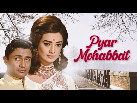 Pyar Mohabbat Hindi Full Movie | Dev Anand, Saira Banu, Prem Nath, Shashikala