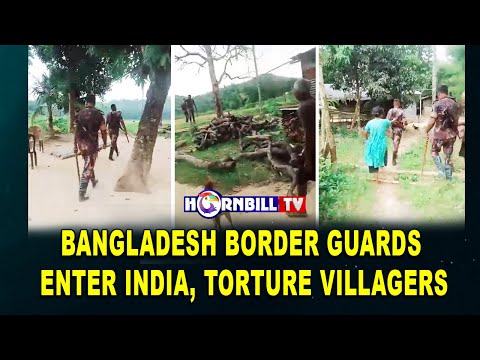 BANGLADESH BORDER GUARDS ENTER INDIA, TORTURE VILLAGERS
