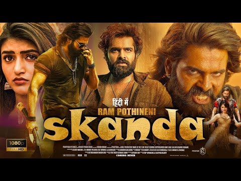 Skanda (2023) Full Movie Hindi Dubbed | Ram Pothineni Blockbuster South Movie