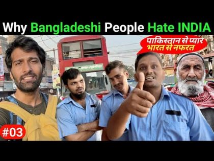 Why Bangladeshi People Hate India| Indian In Bangladesh |
