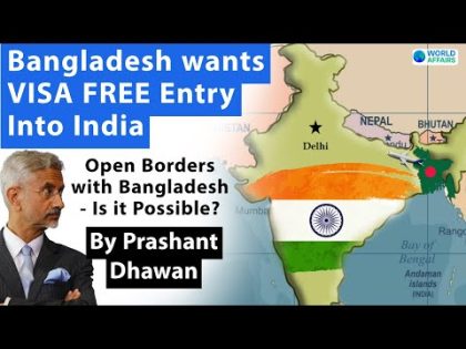 Bangladesh wants VISA FREE Entry Into India | Open Borders with Bangladesh – Is it Possible?