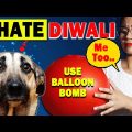 Why I HATE Diwali? | How Ballon can help in Diwali? | India's Biggest Problem since years #pollution