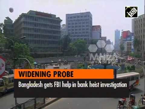Bangladesh gets FBI help in bank heist investigation (Mar 21, 2016)