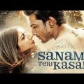 SANAM TERI KASAM Full HD Movie | Harshvardhan Rane & Mawra Hocane | Superhit Hindi Romantic Movie