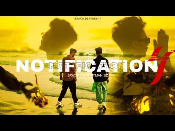 Notification Ep4 – Bangla Rap ( Official Music Video ) Sawon Db Ft. Ayman Siz | Prod by Keman