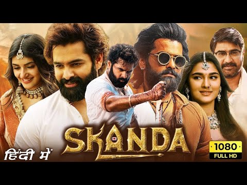 Skanda Full Movie In Hindi Dubbed | Ram Pothineni, Sreeleela, Saiee Manjrekar | 1080p Review & Facts