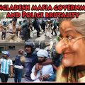 Bangladesh mafia government and Police brutality !