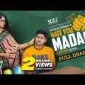Hate You Madam | হেইট ইউ ম্যাডাম | Full Drama | Niloy Alamgir | Heme | Mohin Khan | Natok 2023 | NAF
