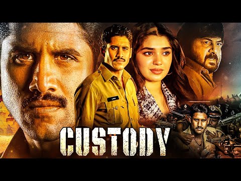 Custody Full Movie | 2023 New Released Hindi Dubbed Movie | Naga Chaitanya, Krithi Shetty, Priyamani