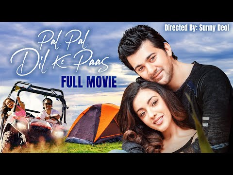 Pal Pal Dil Ke Paas – Full Hindi Movie | Sunny Deol | Karan Deol | New Hindi Movie 2023 | Sahher B.