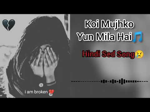 koi mujhko yun mila hai🎵hindi sed song😢broken Heart 💔#bangladesh