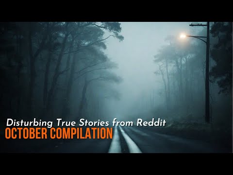 True Disturbing Reddit Posts Compilation – October '23 edition