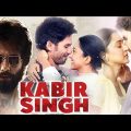 कबीर सिंह Kabir Singh Full Movie Hindi | Shahid Kapoor, Kiara Advani