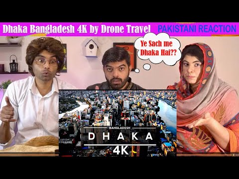 Pakistani Reacts to Dhaka , Bangladesh 🇧🇩 4K by drone Travel