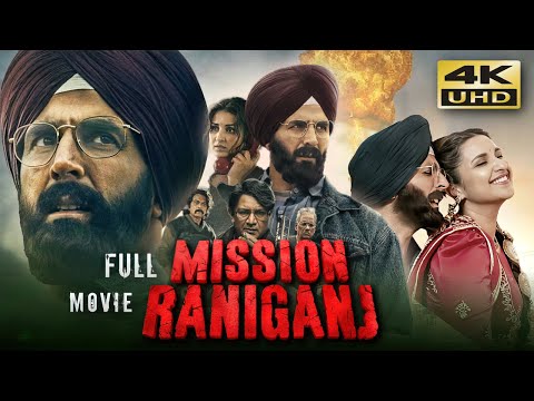 Mission Raniganj (2023) Latest Hindi Full Movie In 4K UHD | Akshay Kumar, Parineeti Chopra