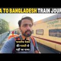 KOLKATA (India) to Dhaka(BANGLADESH) by INDIAN TRAIN