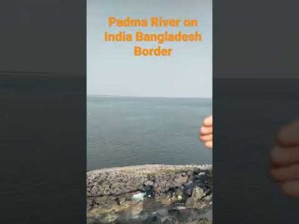 Padma River||  India Bangladesh Border || Travelling Engineer ❤️