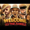 Welcome 3 Full Movie Hindi | Welcome to The Jungle Akshay Kumar | Sanjay Dutt | Sunil S