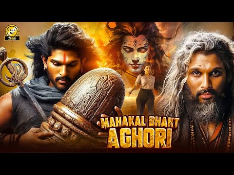 Mahakal Bhant Aghori "Allu Arjun & Shruti (2023) Full Hindi Dubbed New Movie | South Movies MOVIE