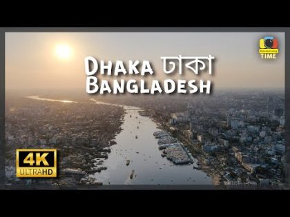 Dhaka  – 4k Bangladesh – Travel Film – Travel Bangladesh – Capital of Bangladesh 4K Dacca