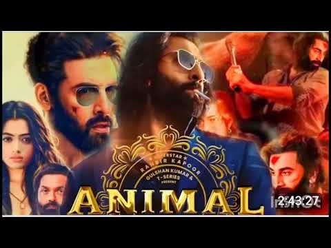 Animal full movie | Ranbir Kapoor | Rashmika Mandanna | Anil Kapoor | Bobby Deol | Facts & Details