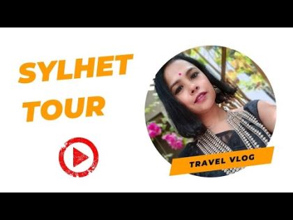Sylhet tour | travel Bangladesh #travelvlog