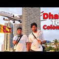 Bangladesh to Sri Lanka travel video 2024 || Part :01 || || 4K Ultra Video #travelvlog #travel