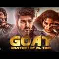 Goat – Greatest Of All Time | Thalapathy Vijay | South Indian Hindi DUbbed Full Action Movie 2024