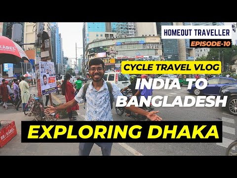 Dhaka Deep Dive: Public Transit Paradise After 7 Days of India-Bangladesh Cycle Journey Ep. 10