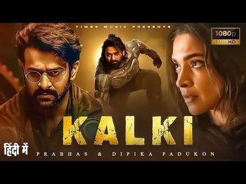 Kalki New (2023) Released Full Hindi Dubbed Action Movie | Superstar Prabhas,Dipika Padukon New Film