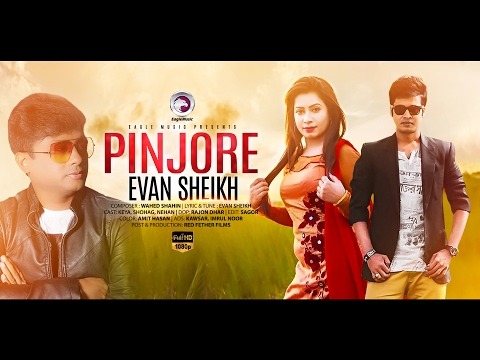 Pinjore | Evan Sheikh | Bangla Music Video 2017