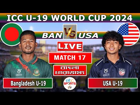 Live: Bangladesh U19 Vs USA U19 Live Match Today BAN U19 vs USA U19 Live ICC World Cup