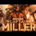 Captain Miller || Dhanush || Latest South Indian Hindi Dubbed Full Action Movie 2023 || new