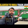 DHAKA, Bangladesh 🇧🇩 to KOLKATA, India 🇮🇳 Train Journey