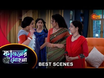 Phaguner Mohona – Best Scene |14 Feb 2024 | Full Ep FREE on SUN NXT | Sun Bangla