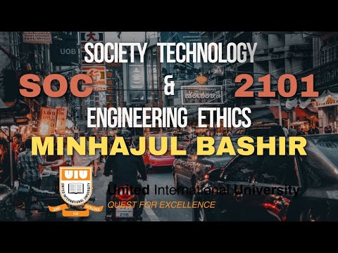 Lecture 14   Society, Technology and Engineering Ethics   SOC   2101   Minhajul Bashir   Class 14