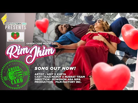 Rim Jhim – Video Song Green Card Movie 2024 | Kazi Maruf | Kazi Hayat | Adit | Kheya | Tisam | Nipa